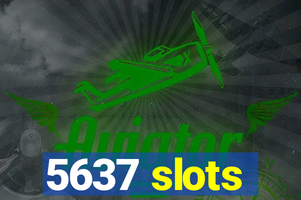 5637 slots